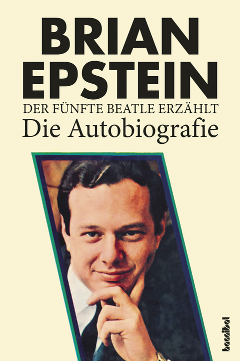 Der f&uuml;nfte Beatle erz&auml;hlt - Brian Epstein