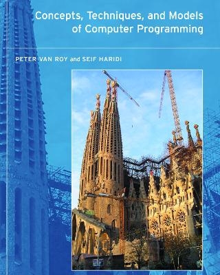 Concepts, Techniques, and Models of Computer Programming - Peter Van Roy, Seif Haridi