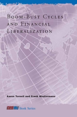 Boom-Bust Cycles and Financial Liberalization - Aaron Tornell, Frank Westermann