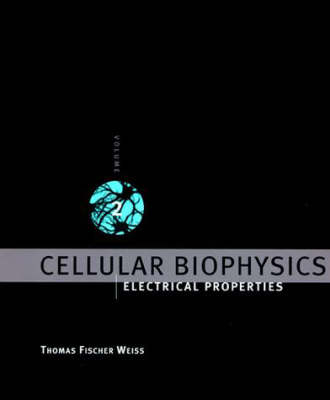 Cellular Biophysics - Thomas Fischer Weiss