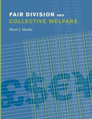Fair Division and Collective Welfare - Herv&eacute; Moulin