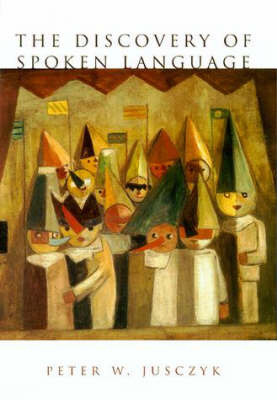 The Discovery of Spoken Language - Peter W. Jusczyk
