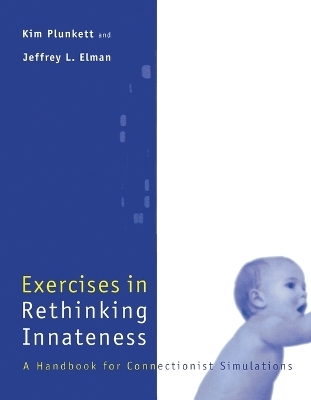 Exercises in Rethinking Innateness - Kim Plunkett, Jeffrey Elman