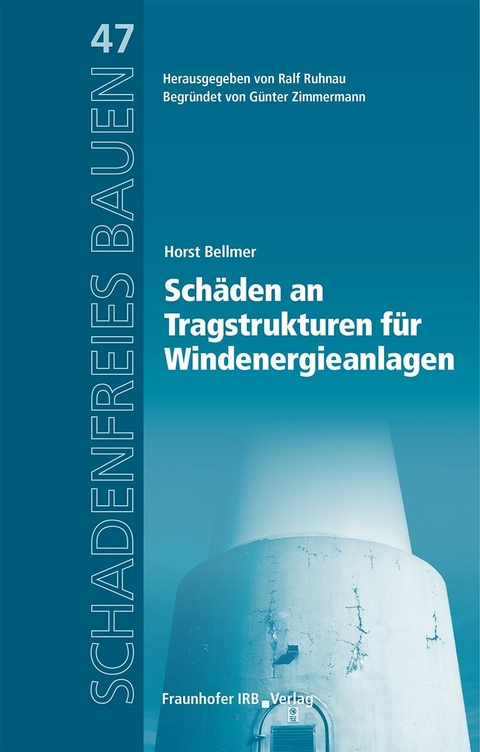 Schäden an Tragstrukturen für Windenergieanlagen. - Horst Bellmer