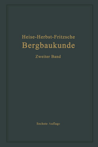 Lehrbuch der Bergbaukunde mit besonderer Berücksichtigung des Steinkohlenbergbaues