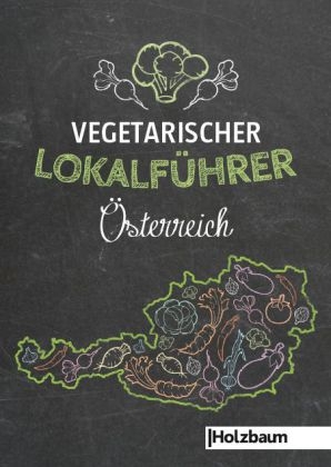 Vegetarischer Lokalf&uuml;hrer &Ouml;sterreich - 
