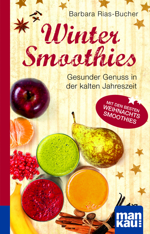 Winter-Smoothies. Kompakt-Ratgeber - Barbara Rias-Bucher