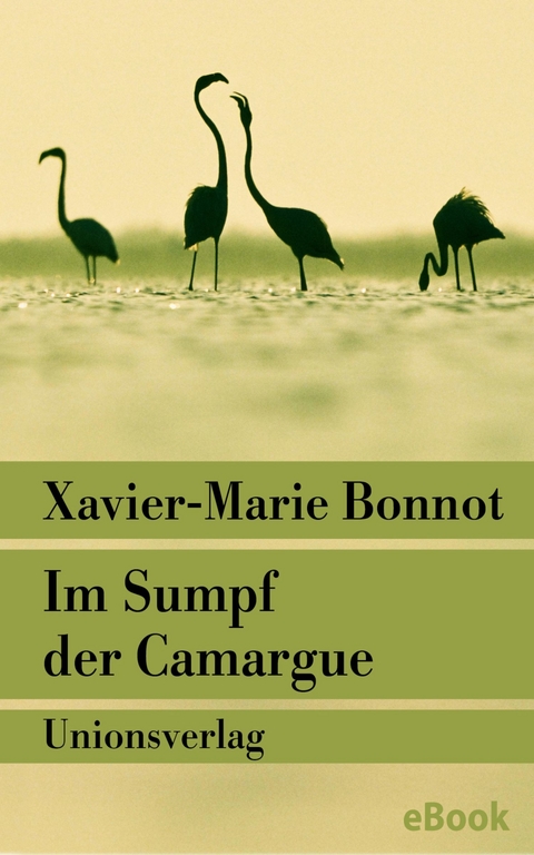 Im Sumpf der Camargue - Xavier-Marie Bonnot