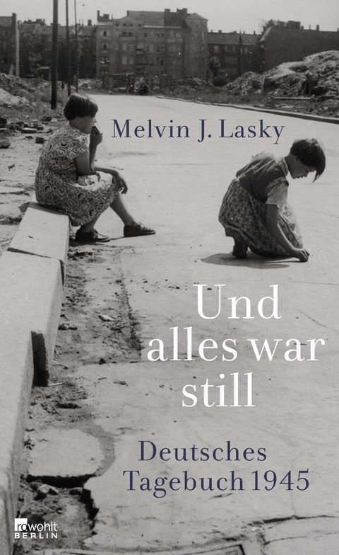 Und alles war still - Melvin J. Lasky