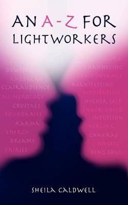 An A-Z for Lightworkers - Sheila Caldwell