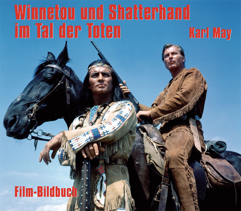 Karl May. Winnetou und Shatterhand im Tal der Toten - Michael Petzel