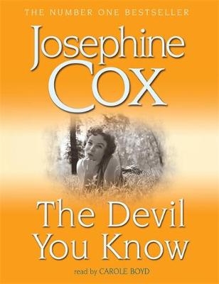 The Devil You Know - Josephine Cox, Carole Boyd