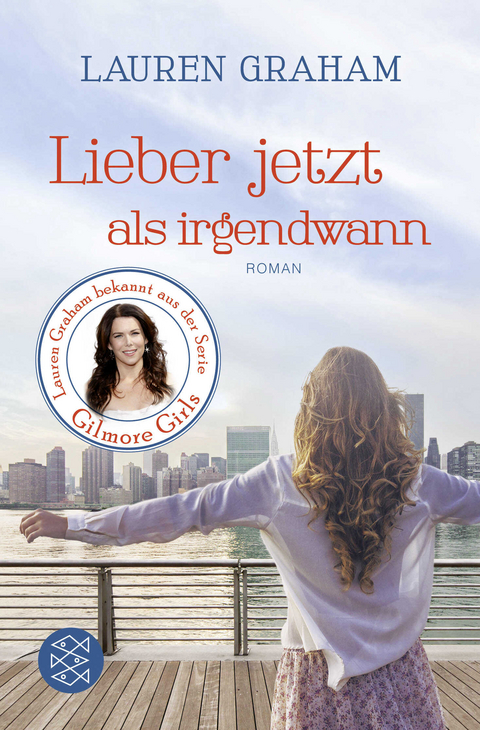 Lieber jetzt als irgendwann - Lauren Graham