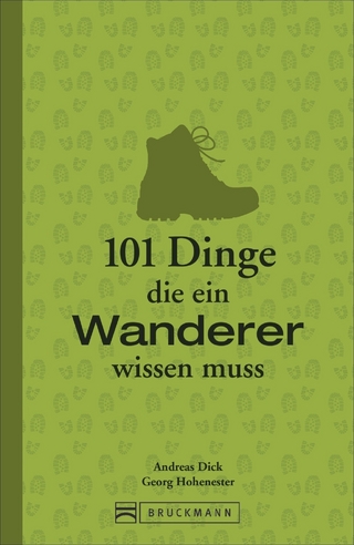 101 Dinge, die ein Wanderer wissen muss