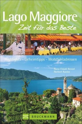 Lago Maggiore &ndash; Zeit f&uuml;r das Beste - Nana Claudia Nenzel, Norbert Kustos