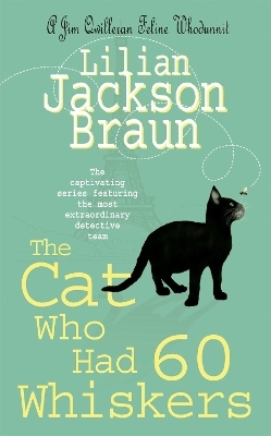 The Cat Who Had 60 Whiskers (The Cat Who&hellip; Mysteries, Book 29) - Lilian Jackson Braun
