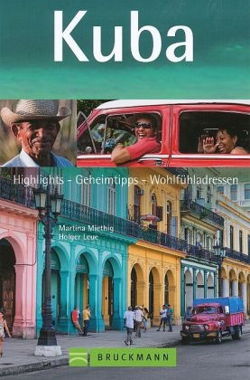 Kuba &ndash; Zeit f&uuml;r das Beste - Martina Miethig, Holger Leue