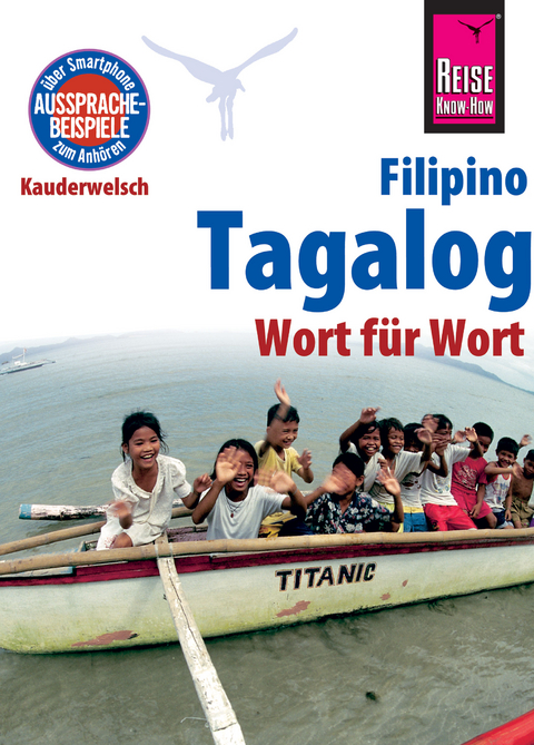 Reise Know-How Sprachf&uuml;hrer Tagalog / Filipino - Wort f&uuml;r Wort: Kauderwelsch-Band 3 - Flor Hanewald-Guerrero, Roland Hanewald