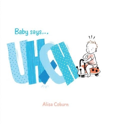 Baby Says... Uh Oh! - Alisa Coburn