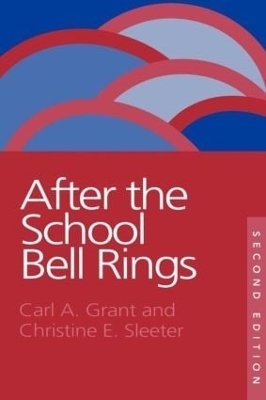 After The School Bell Rings - Carl Grant Hoefs-Bascom, Christine E. Sleeter