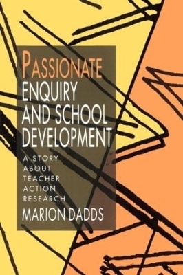 Passionate Enquiry and School Development - Marion Dadds