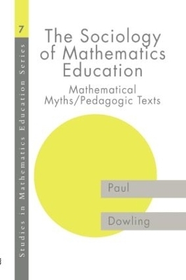 The Sociology of Mathematics Education - Paul Dowling
