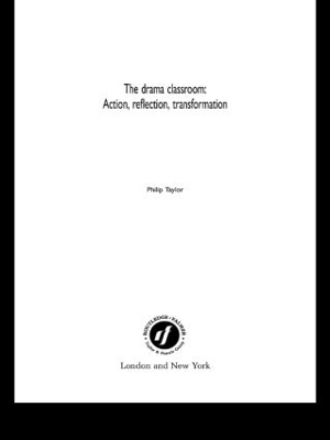 The Drama Classroom - Philip Taylor