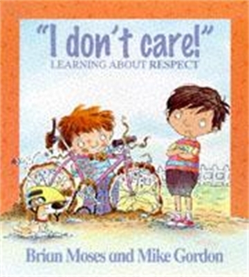 Values: I Don't Care - Learning About Respect - Brian Moses