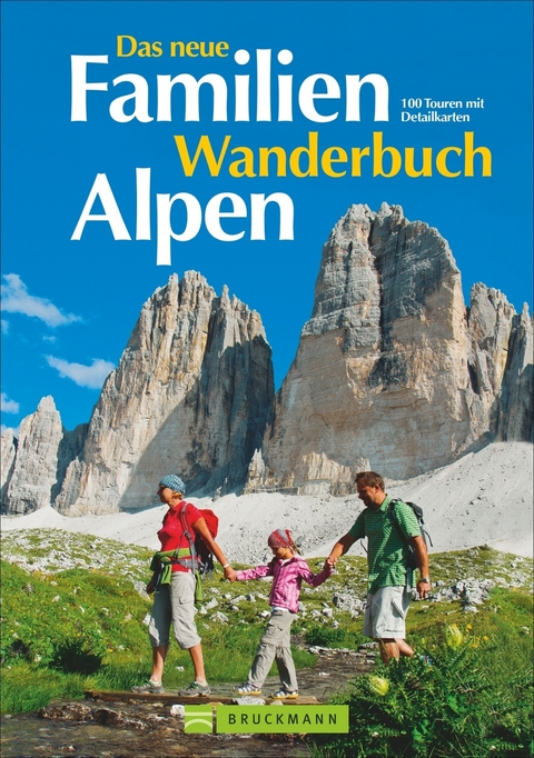 Das neue Familien Wanderbuch Alpen - Michael Pr&ouml;ttel, Heinrich Bauregger, Peter Freiberger, Eugen E. H&uuml;sler, Hildegard H&uuml;sler, Bernhard Irlinger, Manfred F&ouml;ger, Peter Mertz