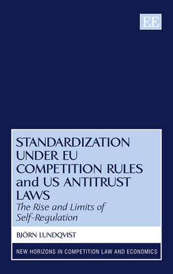 Standardization under EU Competition Rules and US Antitrust Laws - Bj&ouml;rn Lundqvist