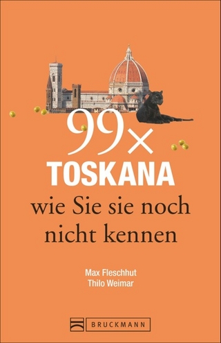 Toskana Reiseführer: 99x Toskana wie Sie sie noch nicht kennen - der besondere Reiseführer mit Geheimtipps und Highlights von Florenz, Arezzo oder Pisa.