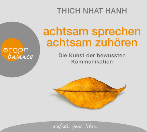 achtsam sprechen, achtsam zuh&ouml;ren -  Thich Nhat Hanh