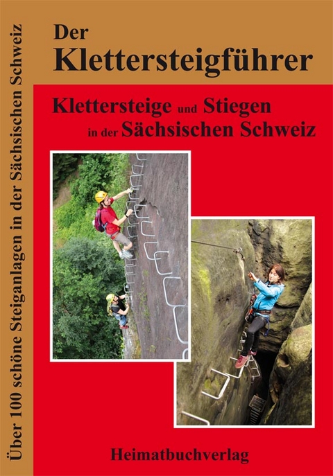 Der Klettersteigf&uuml;hrer, Klettersteige und Stiegen in der S&auml;chsischen Schweiz - Michael Bellmann