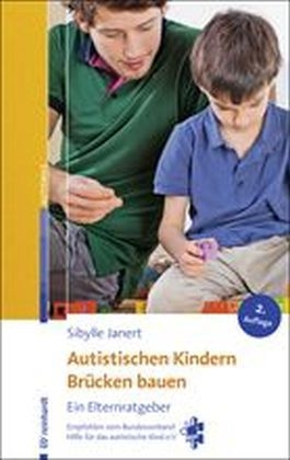 Autistischen Kindern Br&uuml;cken bauen - Sibylle Janert