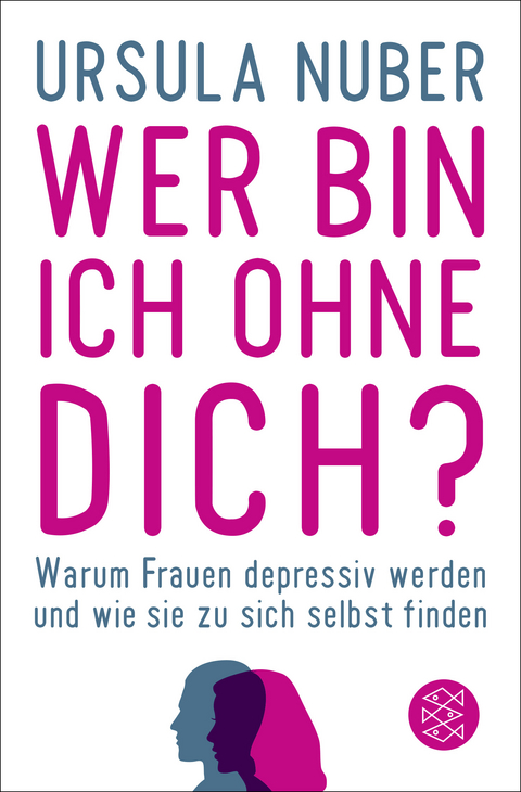 Wer bin ich ohne dich? - Ursula Nuber