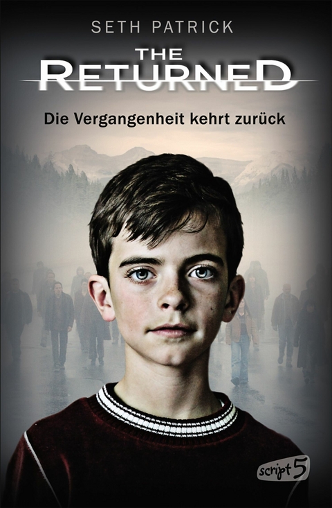 The Returned - Die Vergangenheit kehrt zur&uuml;ck - Seth Patrick