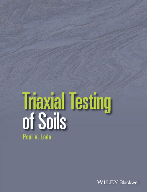 Triaxial Testing of Soils - Poul V. Lade