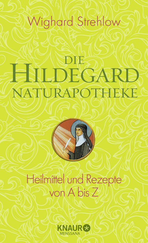 Die Hildegard-Naturapotheke - Wighard Strehlow