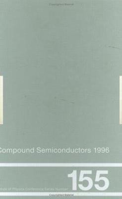 Compound Semiconductors 1996, Proceedings of the Twenty-Third INT Symposium on Compound Semiconductors held in St Petersburg, Russia, 23-27 September 1996 - M.S. Shur