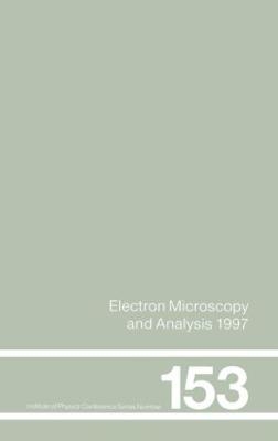 Electron Microscopy and Analysis 1997, Proceedings of the Institute of Physics Electron Microscopy and Analysis Group Conference, University of Cambridge, 2-5 September 1997 -  Rodenburg