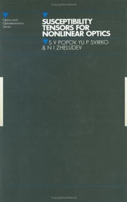 Susceptibility Tensors for Nonlinear Optics - S.V Popov