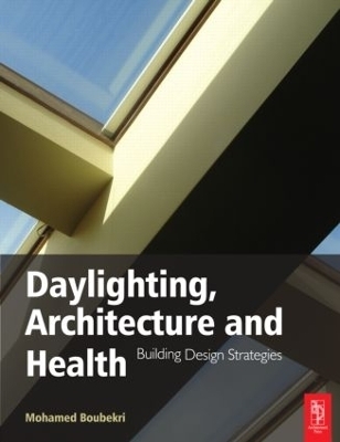 Daylighting, Architecture and Health - Mohamed Boubekri