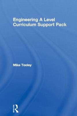 Engineering A Level Curriculum Support Pack - Mike Tooley