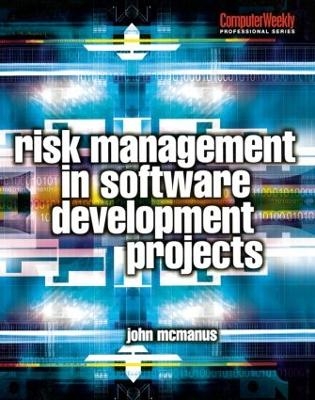Risk Management in Software Development Projects - John McManus