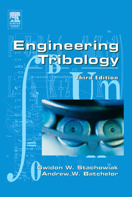 Engineering Tribology - Gwidon Stachowiak, Andrew W Batchelor