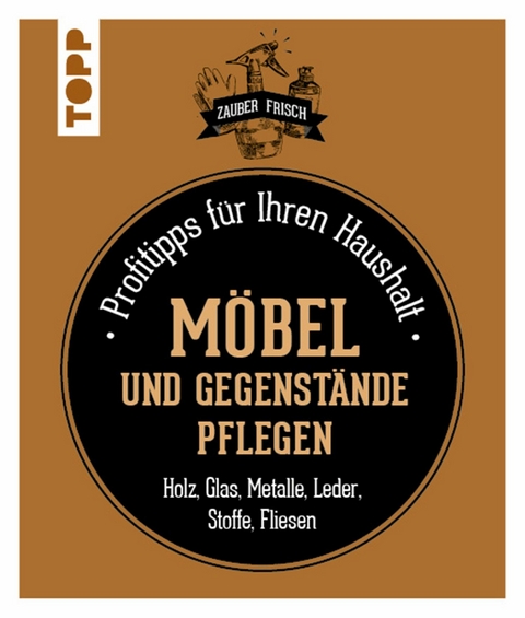M&ouml;bel und Gegenst&auml;nde pflegen - Sylvie Fabre