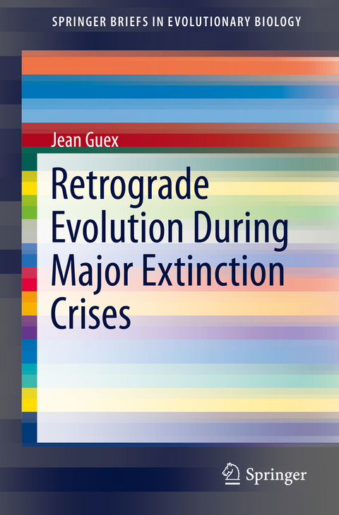 Retrograde Evolution During Major Extinction Crises -  Jean Guex