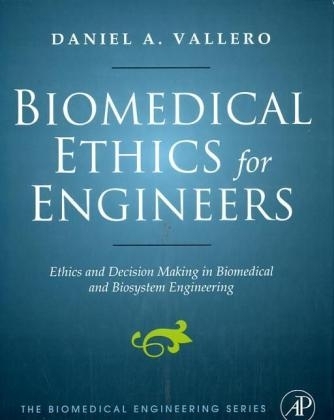Biomedical Ethics for Engineers - Daniel A. Vallero