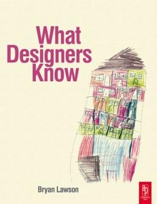 What Designers Know - Bryan Lawson