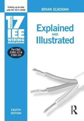 17th Edition IEE Wiring Regulations: Explained and Illustrated - Brian Scaddan
